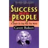 Success with People: A Simple Six Step Plan That Works